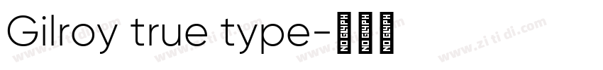 Gilroy true type字体转换